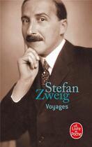 Couverture du livre « Voyages » de Stefan Zweig aux éditions Le Livre De Poche