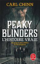 Couverture du livre « Peaky Blinders : L'histoire vraie du gang le plus célèbre de Birmingham » de Carl Chinn aux éditions Le Livre De Poche