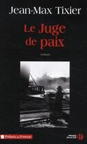 Couverture du livre « Le juge de paix » de Jean-Max Tixier aux éditions Presses De La Cite