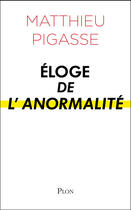 Couverture du livre « Éloge de l'anormalité » de Matthieu Pigasse aux éditions Plon