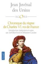 Couverture du livre « Chronique du règne de Charles VI, roi de France » de Jean Juvénal Des Ursins aux éditions Pocket