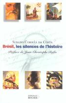 Couverture du livre « Bresil, les silences de l'histoire » de Correa Da Costa aux éditions Rocher
