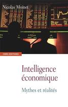 Couverture du livre « Intelligence économique ; mythes et réalités » de Christian Harbulot et Nicolas Moinet aux éditions Cnrs