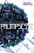 Couverture du livre « Palimpseste » de Charles Stross aux éditions Nouveau Millenaire