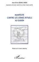 Couverture du livre « Manifeste contre les crimes rituels au Gabon » de Jean Elvis Ebang Ondo aux éditions L'harmattan