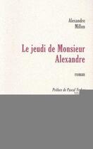 Couverture du livre « Le jeudi de monsieur Alexandre » de Alexandre Millon aux éditions Editions L'harmattan