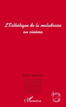 Couverture du livre « L'esthétique de la maladresse au cinéma » de Sarah Leperchey aux éditions L'harmattan