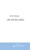 Couverture du livre « Les cris du coeur » de Hassan-S aux éditions Le Manuscrit