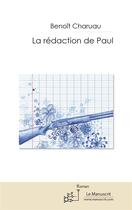 Couverture du livre « La rédaction de Paul » de Benoit Charuau aux éditions Le Moniteur