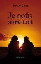 Couverture du livre « Je Nous Aime Tant » de Sorel aux éditions Amalthee