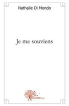 Couverture du livre « Je me souviens » de Di Mondo Nathalie aux éditions Edilivre