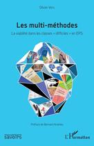 Couverture du livre « Les multi-méthodes : La viabilité dans les classes « difficiles » en EPS » de Olivier Vors aux éditions L'harmattan