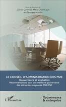 Couverture du livre « Le conseil d'administration des pme - gouvernance et evaluation - recommandations pour une meilleure » de Corfmat/Chambault aux éditions L'harmattan