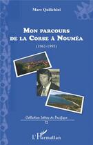 Couverture du livre « Mon parcours de la Corse à Nouméa (1961-1993) » de Marc Quilichini aux éditions L'harmattan