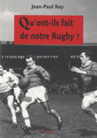 Couverture du livre « Qu'ont-ils fait de notre rugby ? » de Jean-Paul Rey aux éditions Cairn