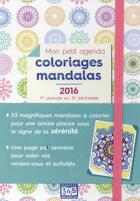 Couverture du livre « Mon petit agenda ; coloriages mandalas (édition 2016) » de  aux éditions Editions 365