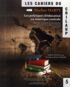 Couverture du livre « Les Politiques d'éducation en Amérique centrale : Manuels scolaires et paradoxes du multiculturalisme officiel (1980-2000) » de Marlène Marty aux éditions Pu De Perpignan