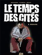 Couverture du livre « Le temps des cités Tome 3 ; Mohand » de Pierre Boisserie aux éditions Glenat