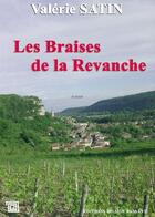 Couverture du livre « Les braises de la revanche » de Valerie Satin aux éditions Editions Du Mot Passant