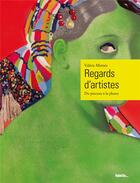 Couverture du livre « Regards d'artistes ; du pinceau à la plume » de Valerie Mettais aux éditions Palette