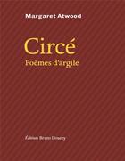 Couverture du livre « Circé : poèmes d'argile » de Margaret Atwood aux éditions Bruno Doucey