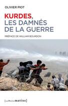 Couverture du livre « Kurdes, les damnés de la guerre » de Olivier Piot aux éditions Les Petits Matins