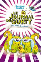 Couverture du livre « Le journal de Gurty Tome 6 : mes bébés dinosaures » de Bertrand Santini aux éditions Sarbacane