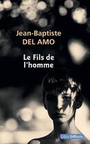 Couverture du livre « Le fils de l'homme » de Jean-Baptiste Del Amo aux éditions Libra Diffusio