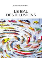 Couverture du livre « Le bal des illusions » de Nathalie Malbec aux éditions Les Trois Colonnes