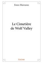 Couverture du livre « Le cimetiere de wolf valley » de Marzano Enzo aux éditions Edilivre