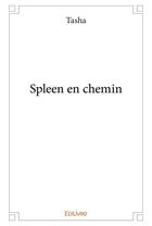 Couverture du livre « Spleen en chemin » de Tasha Tasha aux éditions Edilivre