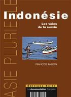 Couverture du livre « Indonésie ; les voies de la survie » de François Raillon aux éditions Belin