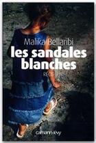 Couverture du livre « Les sandales blanches » de Malika Bellaribi aux éditions Calmann-levy