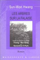 Couverture du livre « Les arbres sur la falaise » de Hwang Sw aux éditions Maisonneuve Larose