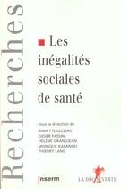 Couverture du livre « Les inégalités sociales de santé » de Annette Leclerc et Helene Granjean et Monique Kaminski et Thierry Lang et Didier Fassin aux éditions La Decouverte