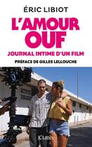 Couverture du livre « L'amour ouf, journal intime du film de Gilles Lellouche » de Eric Libiot aux éditions Lattes