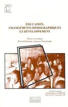 Couverture du livre « Éducation, changements démographiques et de développement » de Patrick Livenais et Jacques Vaugelade aux éditions Ird