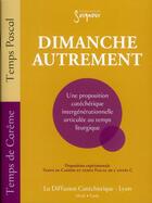 Couverture du livre « Dimanche autrement ; une proposition catéchique intergénérationnelle articulée au temps liturgique » de  aux éditions Tardy