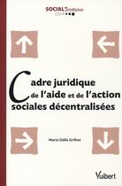 Couverture du livre « Cadre juridique de l'aide et de l'action sociales » de Marie-Odile Grilhot aux éditions Vuibert