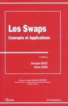 Couverture du livre « Les swaps, concepts et applications » de Christophe Chazot et Patrick Claude aux éditions Economica