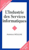 Couverture du livre « Industrie Des Services » de A Mouline aux éditions Economica