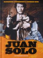 Couverture du livre « Juan Solo ; Intégrale t.1 à t.4 » de Alexandro Jodorowsky et Georges Bess aux éditions Humanoides Associes