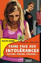 Couverture du livre « Faire face aux intolérances ; racisme, sexisme, préjugés... » de Godard/Chereau aux éditions La Martiniere Jeunesse