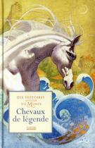 Couverture du livre « Dix histoires autour du monde ; chevaux de légende » de Christine Pompei et Escletxa aux éditions La Martiniere Jeunesse