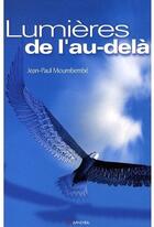 Couverture du livre « Lumieres de l'au-delà » de Jean-Paul Moumbembe aux éditions Grancher