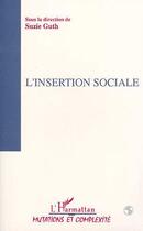 Couverture du livre « L'insertion sociale - vol01 - tome i du colloque sociologie iv » de Suzie Guth aux éditions L'harmattan