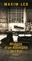 Couverture du livre « Histoire d'un allemand de l'est » de Maxim Leo aux éditions Actes Sud