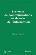 Couverture du livre « Systemes de communications et theorie de l'information » de Maurice Charbit aux éditions Hermes Science