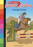 Couverture du livre « Mes premiers grand galop t.10 ; courage, Emma ! » de Bonnie Bryant aux éditions Bayard Jeunesse
