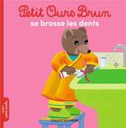 Couverture du livre « Petit Ours Brun se brosse les dents » de Marie Aubinais et Daniele Bour et Martin Bour aux éditions Bayard Jeunesse